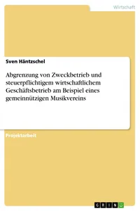 Abgrenzung von Zweckbetrieb und steuerpflichtigem wirtschaftlichem Geschäftsbetrieb am Beispiel eines gemeinnützigen Musikvereins_cover