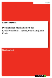 Die Flexiblen Mechanismen des Kyoto-Protokolls. Theorie, Umsetzung und Kritik_cover