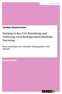 Fracking in den USA. Entstehung und Förderung von Schiefergas durch Hydraulic Fracturing_cover