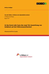 Ist das Kunst oder kann das weg? Die Auswirkung von Zeitdruck auf die Präferenzunsicherheit_cover