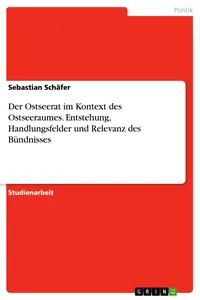 Der Ostseerat im Kontext des Ostseeraumes. Entstehung, Handlungsfelder und Relevanz des Bündnisses_cover
