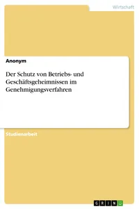 Der Schutz von Betriebs- und Geschäftsgeheimnissen im Genehmigungsverfahren_cover