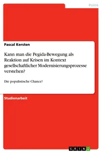 Kann man die Pegida-Bewegung als Reaktion auf Krisen im Kontext gesellschaftlicher Modernisierungsprozesse verstehen?_cover