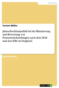 Jahresabschlusspolitik bei der Bilanzierung und Bewertung von Pensionsrückstellungen nach dem HGB und den IFRS im Vergleich_cover