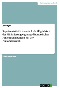 Repräsentativitätsheuristik als Möglichkeit der Minimierung eignungsdiagnostischer Fehleinschätzungen bei der Personalauswahl_cover