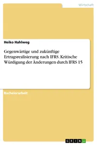 Gegenwärtige und zukünftige Ertragsrealisierung nach IFRS. Kritische Würdigung der Änderungen durch IFRS 15_cover