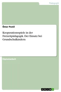 Kooperationsspiele in der Freizeitpädagogik. Der Einsatz bei Grundschulkindern_cover
