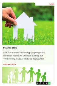 Das kommunale Wohnungsbauprogramm der Stadt München und sein Beitrag zur Vermeidung sozialräumlicher Segregation_cover