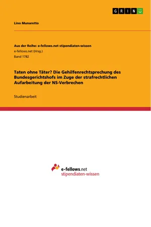 Taten ohne Täter? Die Gehilfenrechtsprechung des Bundesgerichtshofs im Zuge der strafrechtlichen Aufarbeitung der NS-Verbrechen