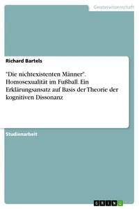 "Die nichtexistenten Männer". Homosexualität im Fußball. Ein Erklärungsansatz auf Basis der Theorie der kognitiven Dissonanz_cover