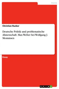 Deutsche Politik und problematische Ahnenschaft. Max Weber bei Wolfgang J. Mommsen_cover