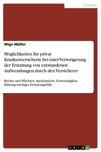Möglichkeiten für privat Krankenversicherte bei einer Verweigerung der Erstattung von entstandenen Aufwendungen durch den Versicherer_cover