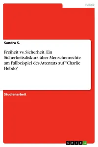 Freiheit vs. Sicherheit. Ein Sicherheitsdiskurs über Menschenrechte am Fallbeispiel des Attentats auf "Charlie Hebdo"_cover