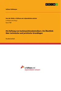 Die Haftung von Suchmaschinenbetreibern. Ein Überblick über technische und juristische Grundlagen_cover