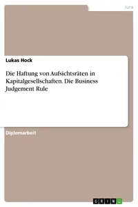 Die Haftung von Aufsichtsräten in Kapitalgesellschaften. Die Business Judgement Rule_cover