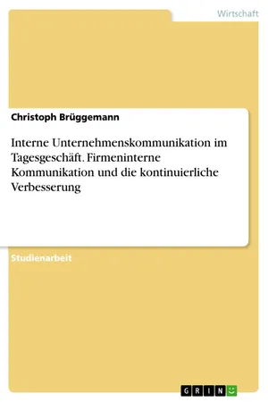 Interne Unternehmenskommunikation im Tagesgeschäft. Firmeninterne Kommunikation und die kontinuierliche Verbesserung