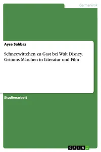 Schneewittchen zu Gast bei Walt Disney. Grimms Märchen in Literatur und Film_cover