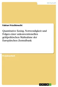 Quantitative Easing. Notwendigkeit und Folgen einer unkonventionellen geldpolitischen Maßnahme der Europäischen Zentralbank_cover