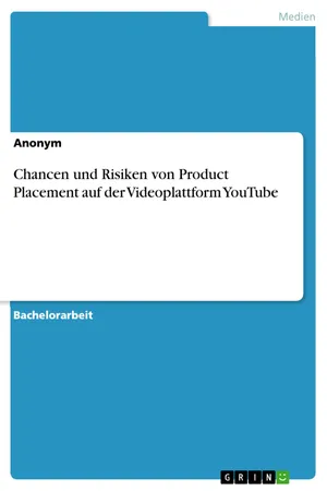Chancen und Risiken von Product Placement auf der Videoplattform YouTube