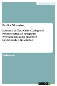 Romantik im Netz. Online Dating und Partnerschaften als Spiegel des Wertewandels in der modernen kapitalistischen Gesellschaft_cover