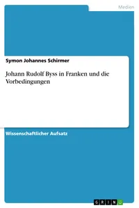Johann Rudolf Byss in Franken und die Vorbedingungen_cover