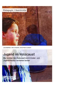 Jugend im Holocaust. Wie Schüler den Holocaust durch Kinder- und Jugendliteratur verstehen lernen_cover