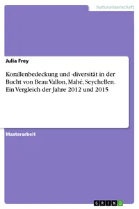Korallenbedeckung und -diversität in der Bucht von Beau Vallon, Mahé, Seychellen. Ein Vergleich der Jahre 2012 und 2015_cover