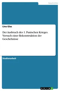 Der Ausbruch des 1. Punischen Krieges. Versuch einer Rekonstruktion der Geschehnisse_cover