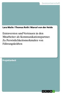 Extraversion und Vertrauen in den Mitarbeiter als Kommunikationspartner. Zu Persönlichkeitsmerkmalen von Führungskräften_cover