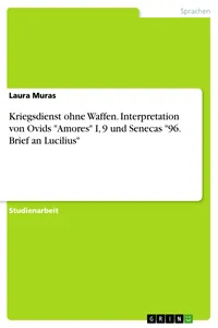 Kriegsdienst ohne Waffen. Interpretation von Ovids "Amores" I, 9 und Senecas "96. Brief an Lucilius"_cover