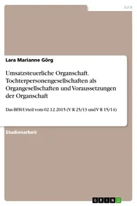 Umsatzsteuerliche Organschaft. Tochterpersonengesellschaften als Organgesellschaften und Voraussetzungen der Organschaft_cover