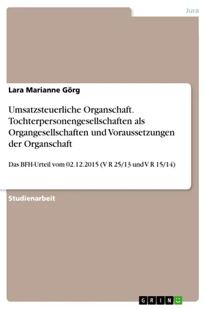 Umsatzsteuerliche Organschaft. Tochterpersonengesellschaften als Organgesellschaften und Voraussetzungen der Organschaft