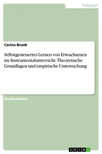 Selbstgesteuertes Lernen von Erwachsenen im Instrumentalunterricht. Theoretische Grundlagen und empirische Untersuchung_cover