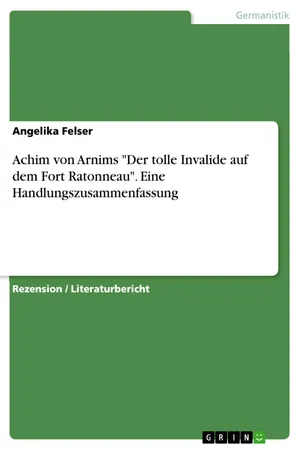 Achim von Arnims "Der tolle Invalide auf dem Fort Ratonneau". Eine Handlungszusammenfassung