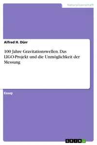 100 Jahre Gravitationswellen. Das LIGO-Projekt und die Unmöglichkeit der Messung_cover
