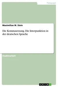 Die Kommasetzung. Die Interpunktion in der deutschen Sprache_cover