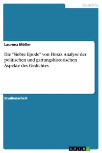 Die "Siebte Epode" von Horaz. Analyse der politischen und gattungshistorischen Aspekte des Gedichtes_cover