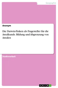 Die Darwin-Finken als Fragesteller für die Arealkunde. Bildung und Abgrenzung von Arealen_cover