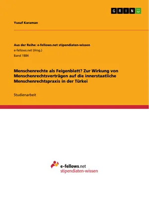 Menschenrechte als Feigenblatt? Zur Wirkung von Menschenrechtsverträgen auf die innerstaatliche Menschenrechtspraxis in der Türkei