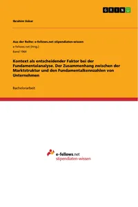Kontext als entscheidender Faktor bei der Fundamentalanalyse. Der Zusammenhang zwischen der Marktstruktur und den Fundamentalkennzahlen von Unternehmen_cover