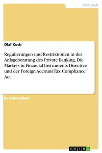 Regulierungen und Restriktionen in der Anlageberatung des Private Banking. Die Markets in Financial Instruments Directive und der Foreign Account Tax Compliance Act_cover