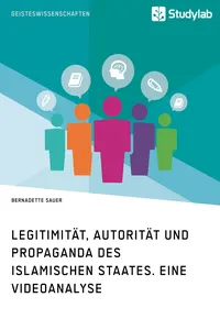 Legitimität, Autorität und Propaganda des Islamischen Staates. Eine Videoanalyse_cover