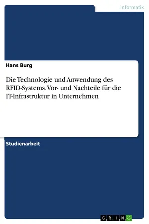 Die Technologie und Anwendung des RFID-Systems. Vor- und Nachteile für die IT-Infrastruktur in Unternehmen