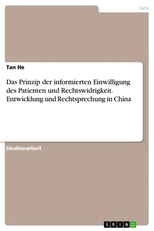 Das Prinzip der informierten Einwilligung des Patienten und Rechtswidrigkeit. Entwicklung und Rechtsprechung in China