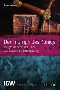 Der Triumph des Königs. Die grosse Story der Bibel von Genesis bis Offenbarung_cover