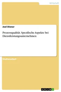 Prozessqualität. Spezifische Aspekte bei Dienstleistungsunternehmen_cover