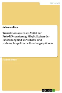 Transaktionskosten als Mittel zur Preisdifferenzierung. Möglichkeiten der Einordnung und wirtschafts- und verbraucherpolitische Handlungsoptionen_cover