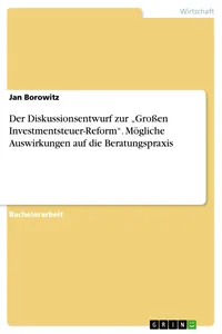 Der Diskussionsentwurf zur "Großen Investmentsteuer-Reform". Mögliche Auswirkungen auf die Beratungspraxis_cover