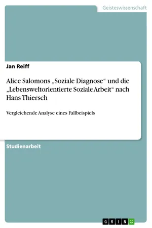 Alice Salomons "Soziale Diagnose" und die "Lebensweltorientierte Soziale Arbeit" nach Hans Thiersch