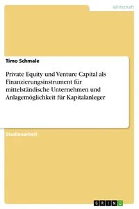 Private Equity und Venture Capital als Finanzierungsinstrument für mittelständische Unternehmen und Anlagemöglichkeit für Kapitalanleger_cover